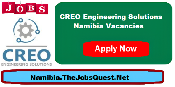 CREO Engineering Solutions Namibia Vacancies