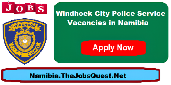 Windhoek City Police Service Vacancies