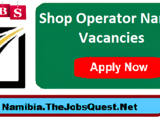 Shop Operator Namibia Vacancies