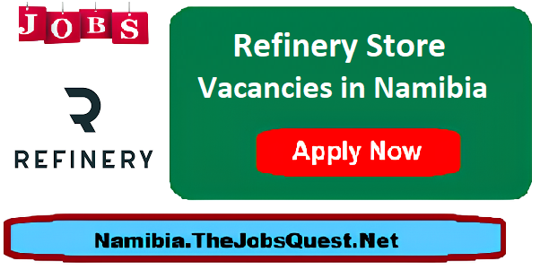 Refinery Store Vacancies