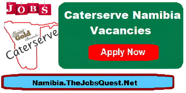 Caterserve Namibia Vacancies Caterserve Namibia Vacancies
