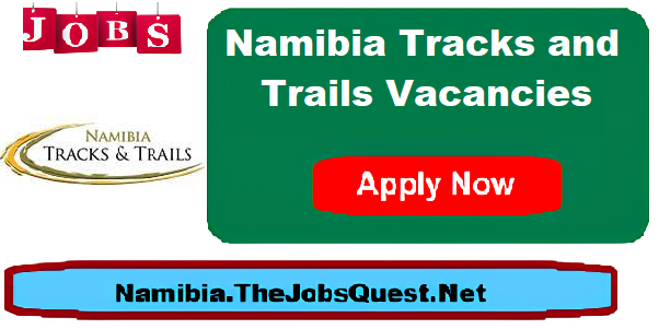 Namibia Tracks and Trails Vacancies Namibia Tracks and Trails Vacancies