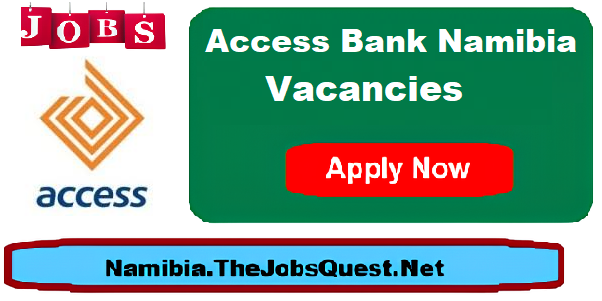 Access Bank Namibia Vacancies Access Bank Namibia Vacancies