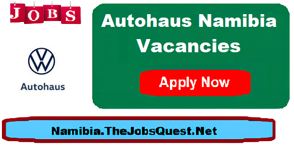 Autohaus Namibia Vacancies Autohaus Namibia Vacancies