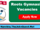 Roots Gymnasium Vacancies