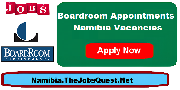 Boardroom Appointments Namibia Vacancies Boardroom Appointments Namibia Vacancies
