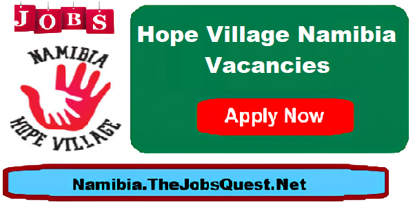 Hope Village Namibia Vacancies Hope Village Namibia Vacancies