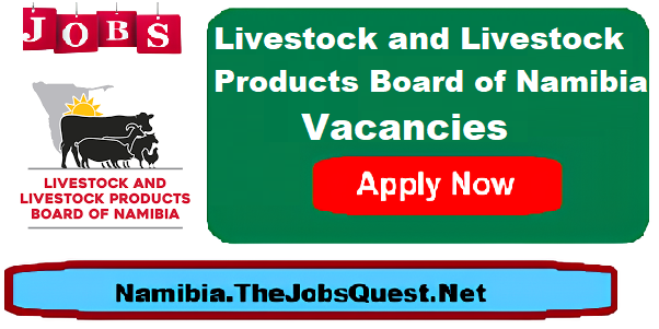 Livestock and Livestock Products Board of Namibia Vacancies Livestock and Livestock Products Board of Namibia Vacancies
