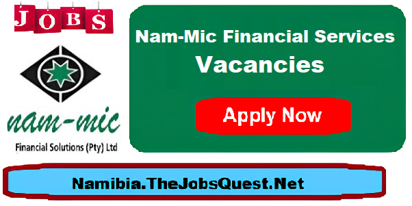 Nam-Mic Financial Services Vacancies Nam-Mic Financial Services Vacancies