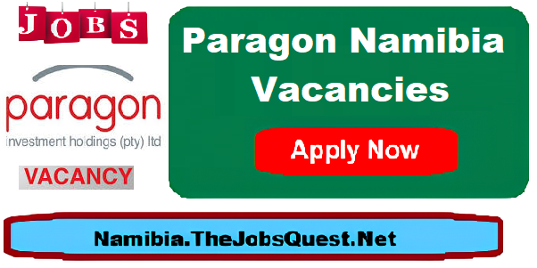 Paragon Namibia Vacancies Paragon Namibia Vacancies
