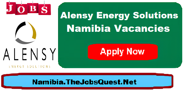 Alensy Energy Solutions Namibia Vacancies Alensy Energy Solutions Namibia Vacancies