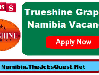 Trueshine Graphics Namibia Vacancies