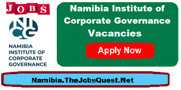 Namibia Institute of Corporate Governance Vacancies Namibia Institute of Corporate Governance Vacancies