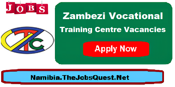 Zambezi Vocational Training Centre Vacancies