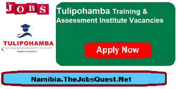 Tulipohamba Training & Assessment Institute Vacancies